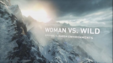 Woman vs. Wild - Episode 1: Harsh Environments