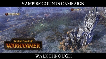 Vampire Counts Campaign Walkthrough